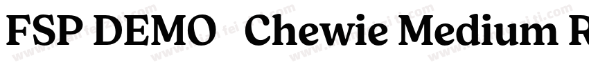 FSP DEMO   Chewie Medium Regular字体转换